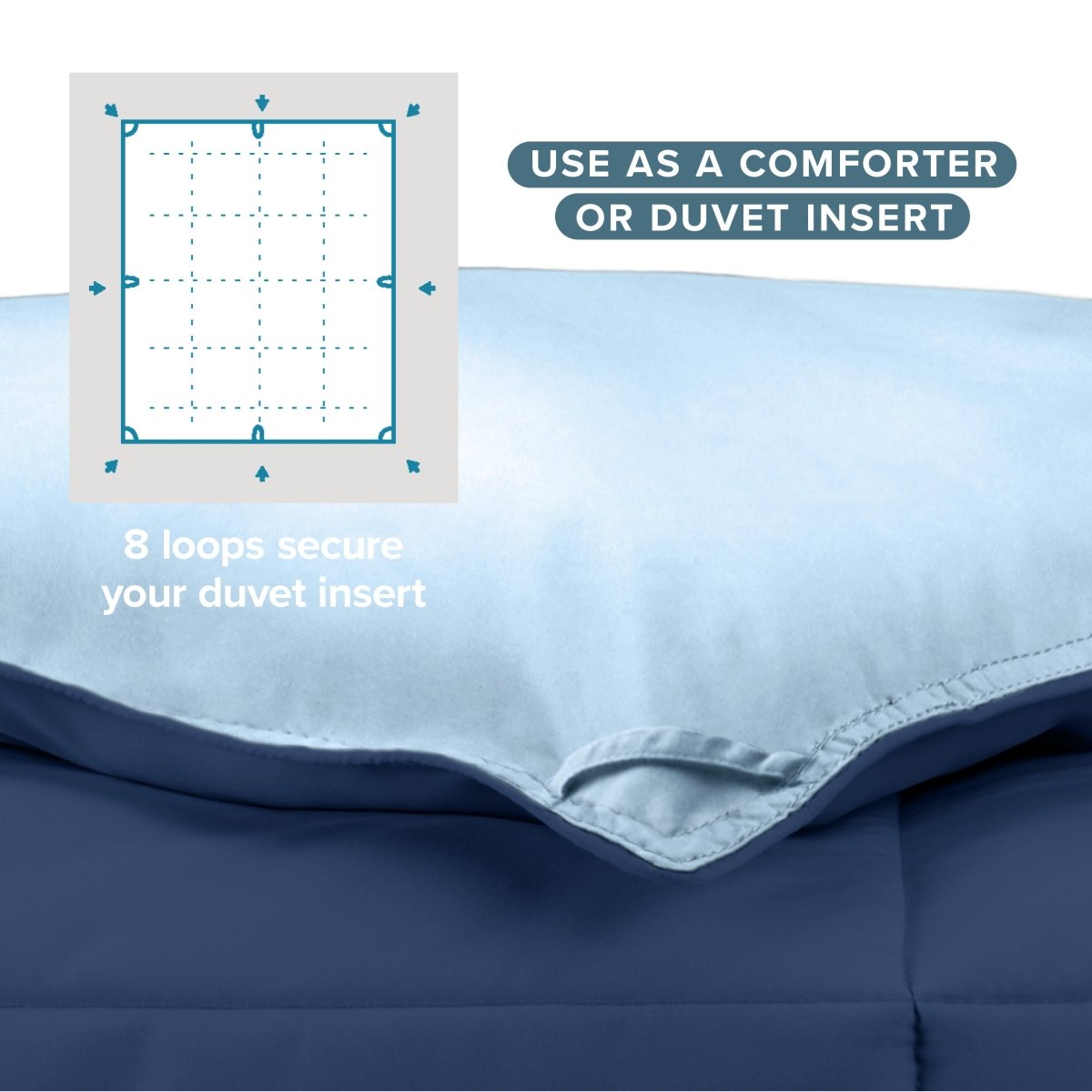 Comforter with text that says use as a comforter or duvet insert.  Shows 8 loops to secure your duvet insert.