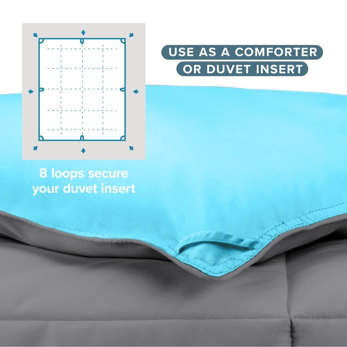 Comforter with text that says use as a comforter or duvet insert.  Shows 8 loops to secure your duvet insert.