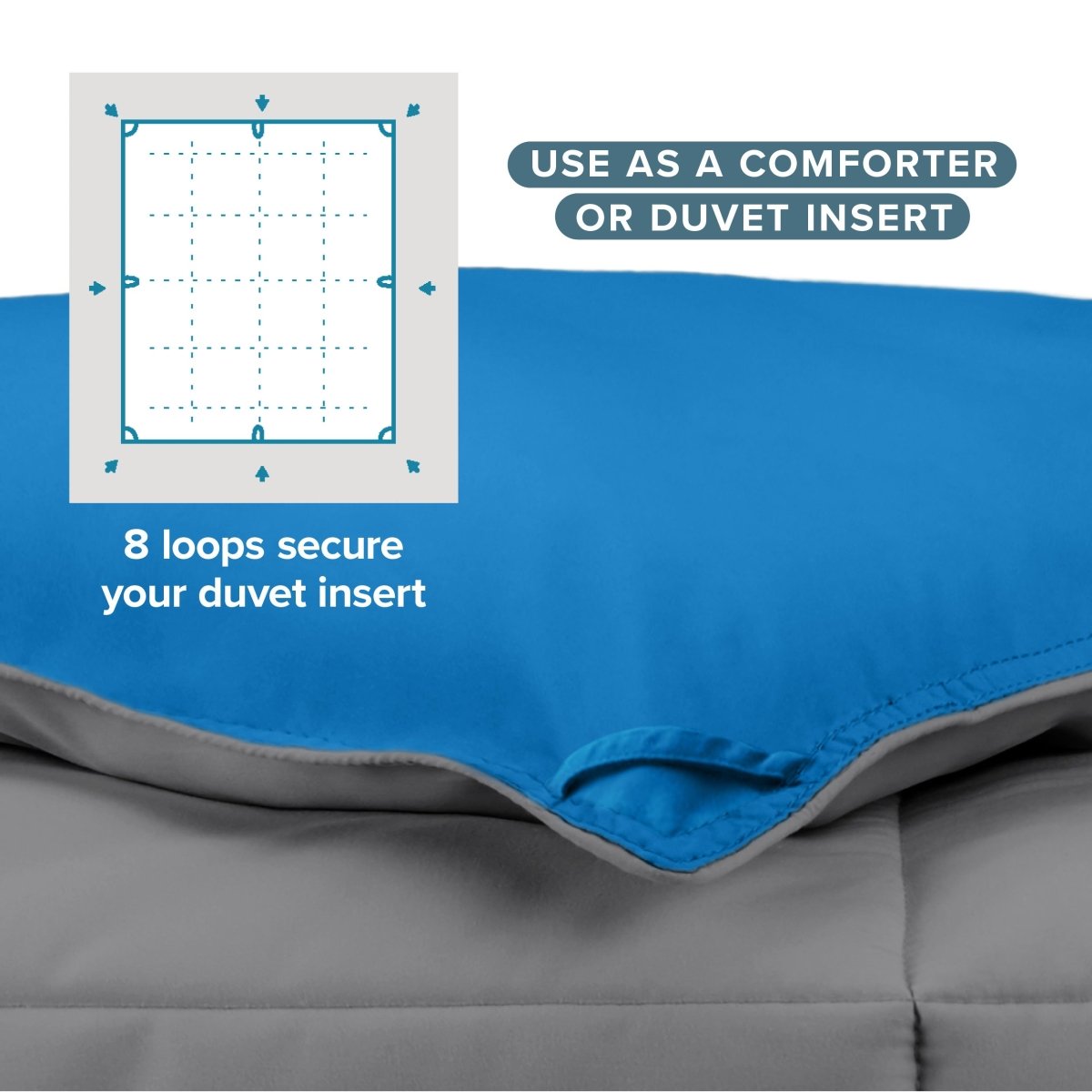 Comforter with text that says use as a comforter or duvet insert.  Shows 8 loops to secure your duvet insert.