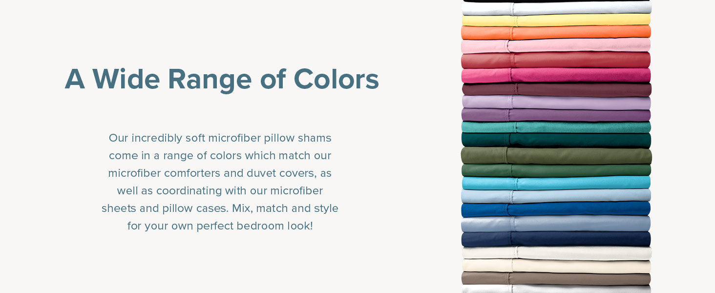 Stacked Pillow Shams in a wide range of colors